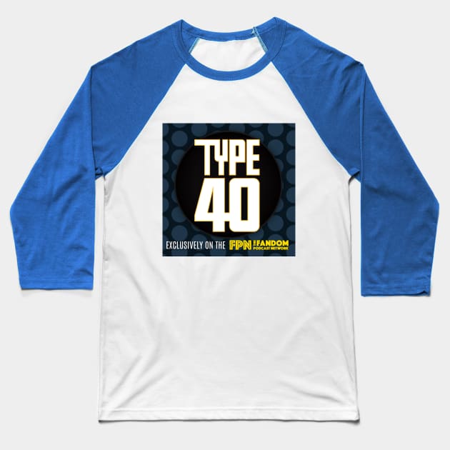 Type 40 Regeneration Baseball T-Shirt by Fandom Podcast Network